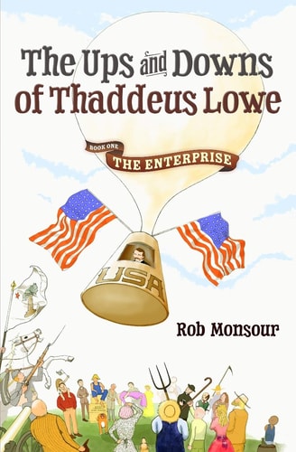 The Ups and Downs of Thaddeus Lowe, Book One The Enterprise