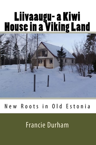 Liivaaugu- a Kiwi House in a Viking Land
