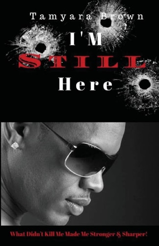 I'm Still Here What Didn't Kill Me Made Me Stronger and Sharper