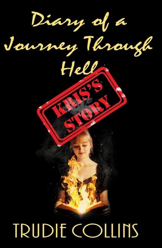Diary of a Journey Through Hell Kris's Story