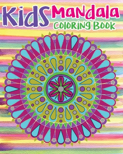 Kids Mandala Coloring Book Mandala Coloring Book for Kids and Teens: Stress Relieving Mandala Designs (Color Fun!) 2017