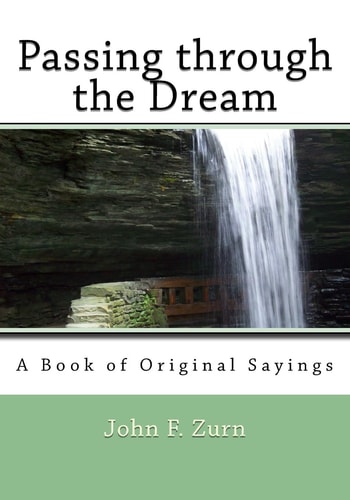 Passing Through the Dream A Book of Original Sayings