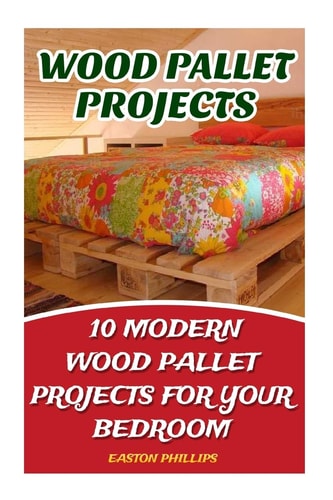 Wood Pallet Projects 10 Modern Wood Pallet Projects For Your Bedroom