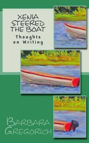 Xenia Steered the Boat Thoughts on Writing