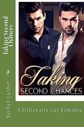 Taking Second Chances A Billionaire Gay Romance