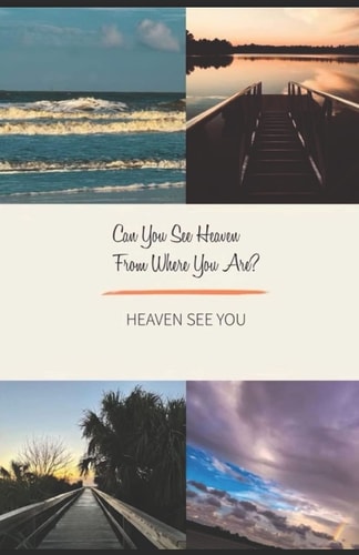 Can You See Heaven from Where You Are? Heaven See You