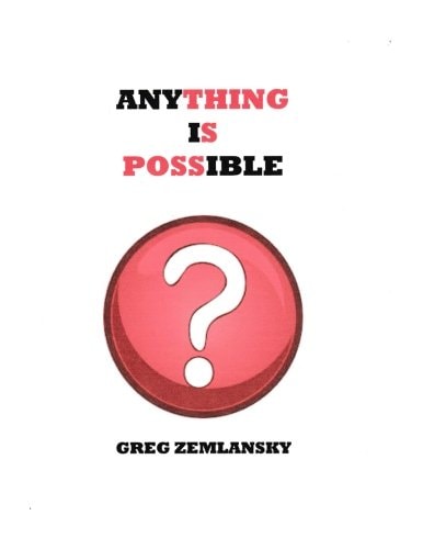 Anything Is Possible