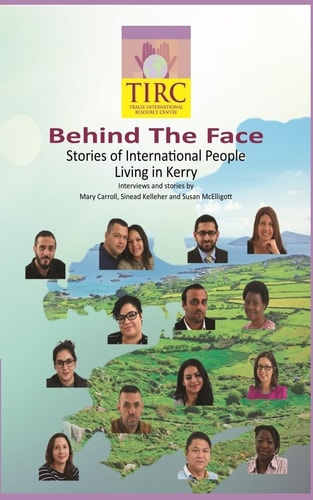 Behind the Face Stories of International People Living in Kerry