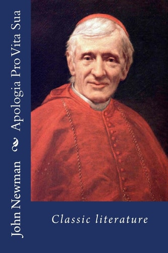 Apologia Pro Vita Sua Classic Literature