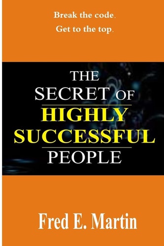 The Secret Of Highly Successful People