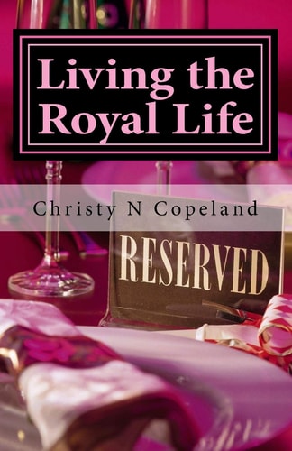Living the Royal Life A 30-Day Journey to Royal Living