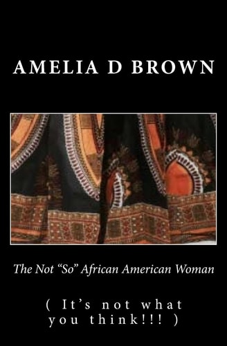 The Not So African American Woman It's Not What You Think!!!