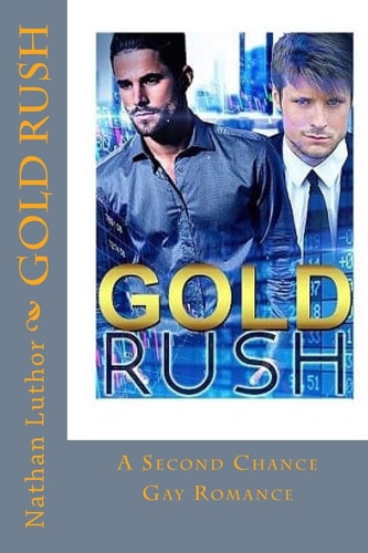 Gold Rush A Second Chance Gay Romance