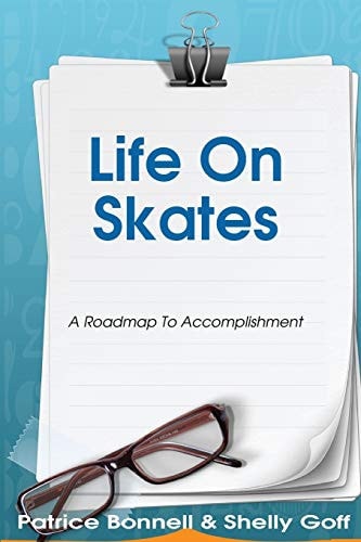 Life On Skates A Roadmap To Accomplishment