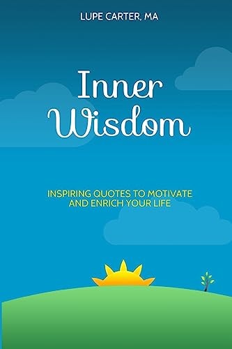 Inner Wisdom Inspiring Quotes to Motivate and Enrich Your Life
