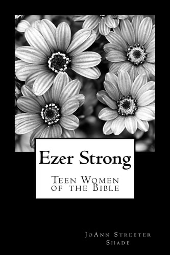 Ezer Strong Teen Women of the Bible