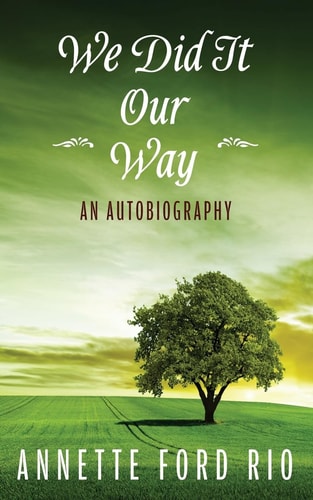 We Did It Our Way An Autobiography