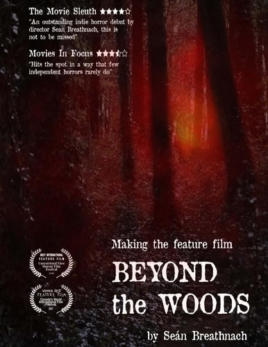 Making the Feature Film Beyond the Woods: Making the Feature Film: Beyond the Woods