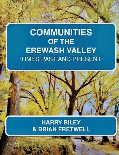 Communities of the Erewash Valley Times Past and Present
