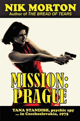 Mission Prague: Psychic Spy Tana Standish in Czechoslovakia, 1975