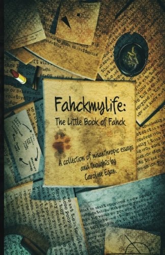 Fahckmylife The Little Book of Fahck: The Little Book of Fahck