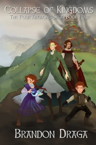 Collapse of Kingdoms The Four Kingdoms Saga: Book 4