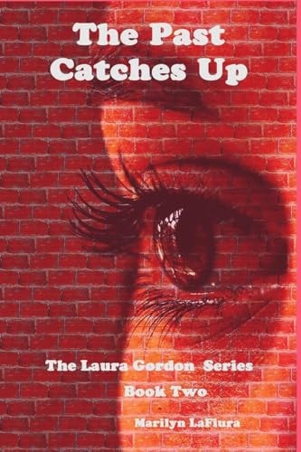 The Past Catches Up The Laura Gordon Series - Book Two