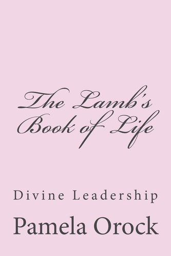 The Lamb's Book of Life Divine Leadership