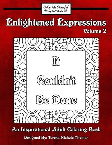 Enlightened Expressions Adult Coloring Book, Volume 2 It Couldn't Be Done