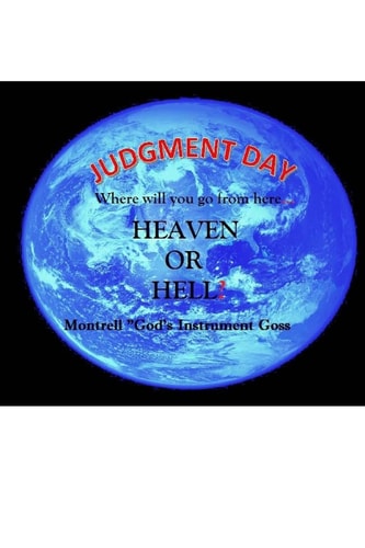 Judgement Day Where Will You Go From Here? Heaven Or Hell