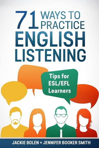 71 Ways to Practice English Listening Tips for ESL/EFL Learners