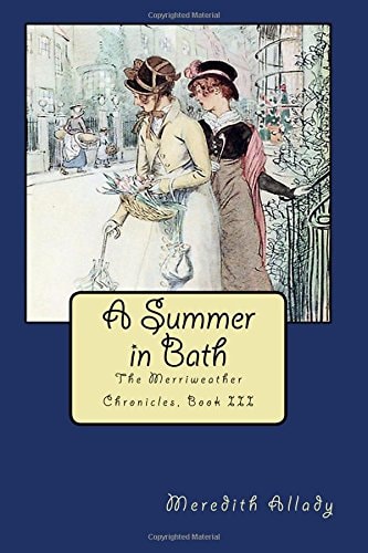 A Summer in Bath The Merriweather Chronicles, Book III