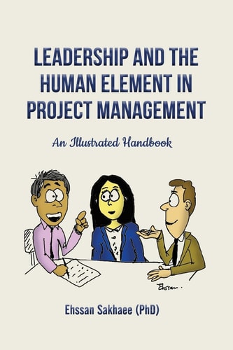 Leadership and the Human Element in Project Management An Illustrated Handbook