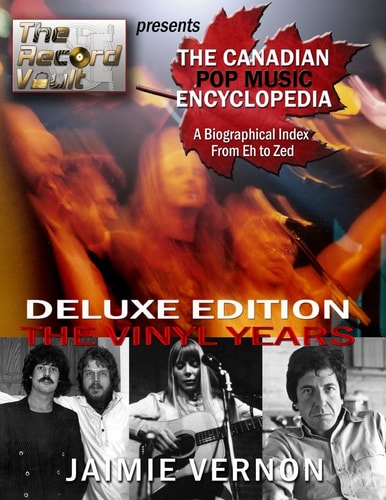 Canadian Pop Music Encyclopedia - Deluxe Edition The Vinyl Years Eh Thru Zed