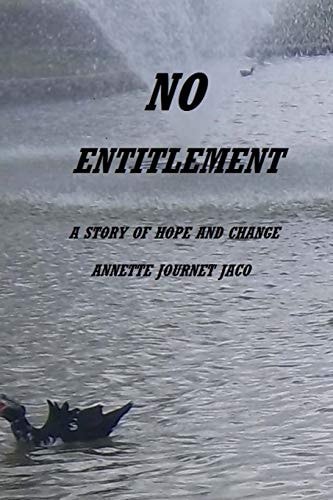 No Entitlement A Story Of Hope And Change