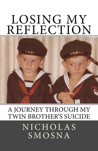 Losing My Reflection A Journey Through My Twin Brother's Suicide