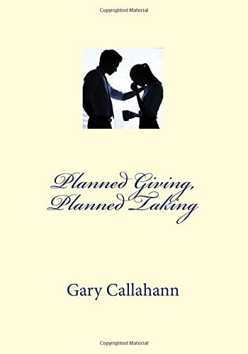 Planned Giving, Planned Taking