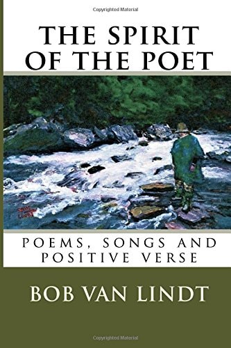 The Spirit of the Poet Poems, Songs and Positive Verse