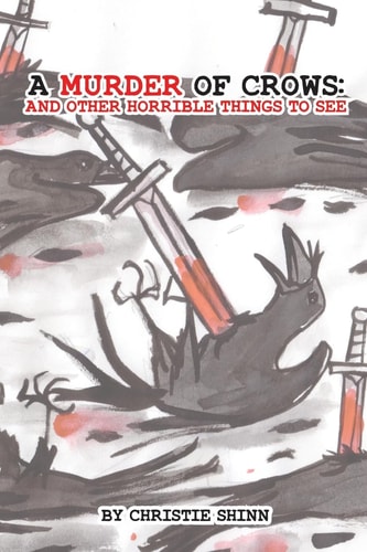 A Murder of Crows And Other Horrible Things to See