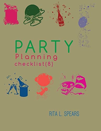 The Party Planning Ideas, Checklist, Budget, Bar& Menu for a Successful Party (Planning Checklist8)