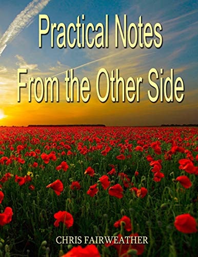 Practical Notes from the Other Side Helpful Information for When I'm Gone