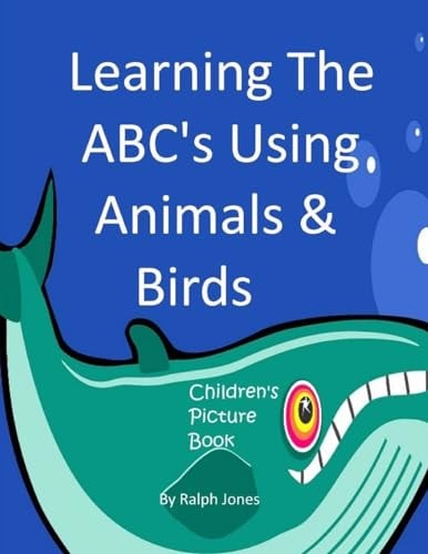 Learning the ABC's Using Animals and Birds Learning the Alphabet
