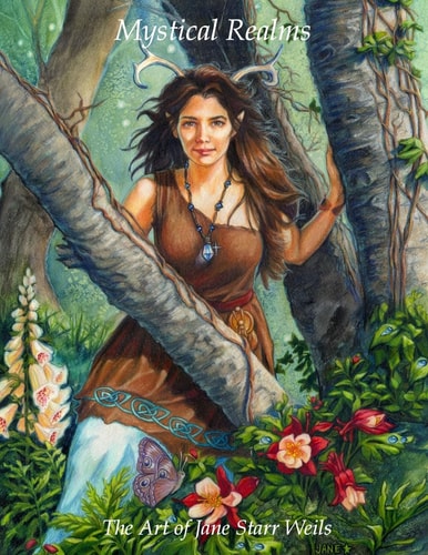 Mythic Realms The Art of Jane Starr Weils: Mythic Realms: The Art of Jane Starr Weils