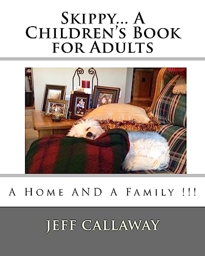 Skippy... A Children's Book for Adults A Home And A Family !!!