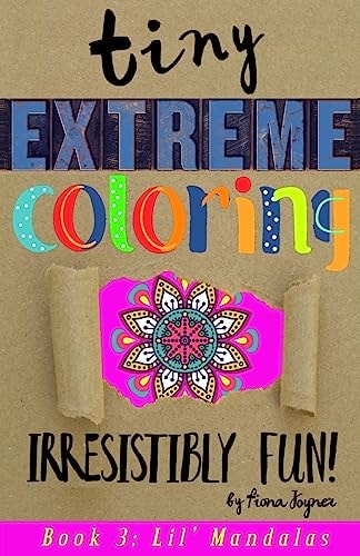 Tiny Extreme Coloring Lil' Mandalas