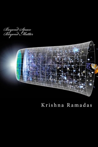 Beyond Space Beyond Matter Science in Nasadiya and Related Mantras
