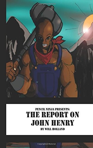 Pencil Ninja Presents The Report About John Henry