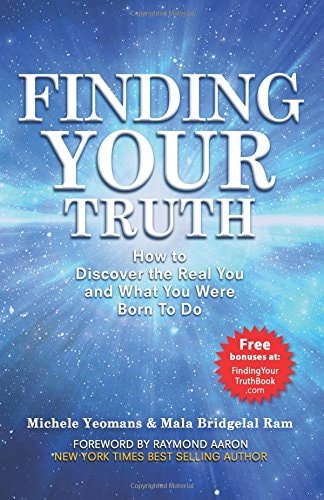 Finding Your Truth How to Discover the Real You and What You Were Born To Do
