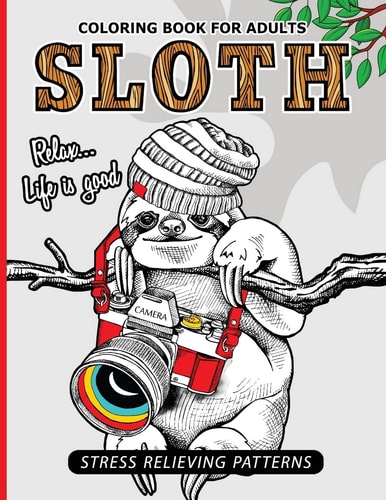 Sloth Coloring Book for Adults An Adult Coloing Book of Sloth Adult Coloing Pages with Intricate Patterns (Animal Coloring Books for Adults)