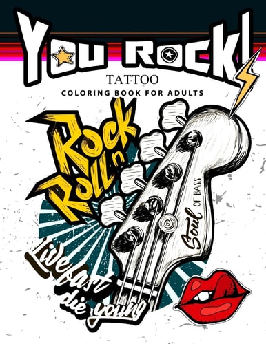 You Rock ! Tattoo Coloring Book for Adults